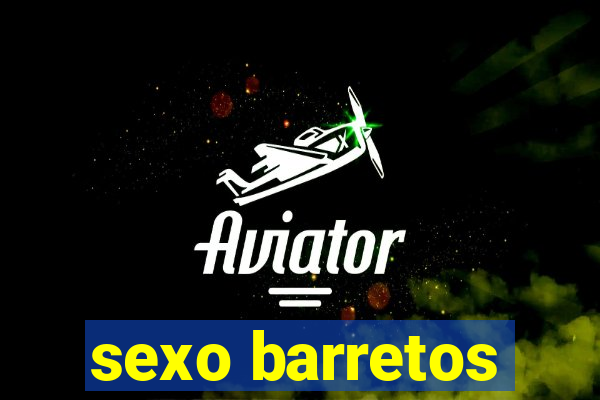 sexo barretos